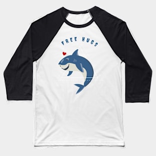 Free Hugs Shark - Perfect Gift for Who loves sharks Baseball T-Shirt